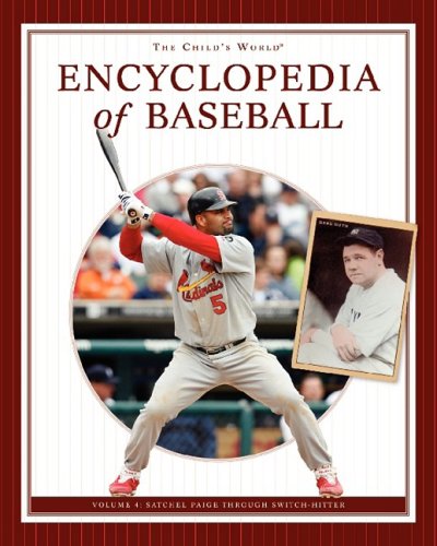 The Child's World Encyclopedia of Baseball: Satchel Paige Through Switch-hitter (4) (9781602531703) by Buckley, James, Jr.