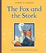 Beispielbild fr The Fox and the Stork zum Verkauf von Better World Books