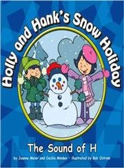 Beispielbild fr Holly and Hank's Snow Holiday: The Sound of H (Sounds of Phonics) zum Verkauf von Irish Booksellers