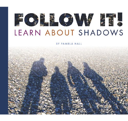 Beispielbild fr Follow It! : Learn about Shadows zum Verkauf von Better World Books