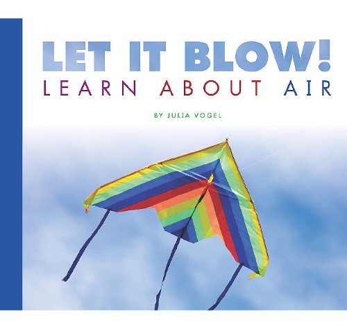 Beispielbild fr Let It Blow! : Learn about Air zum Verkauf von Better World Books