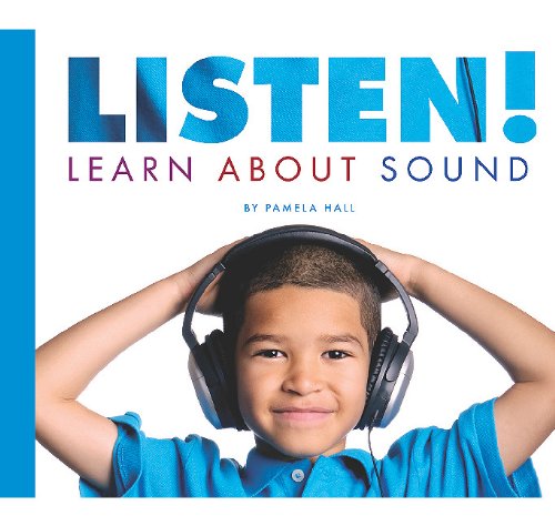 Stock image for Listen! Learn about Sound for sale by Better World Books: West