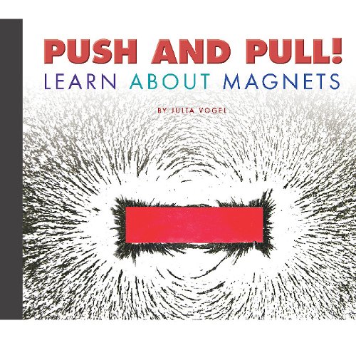 Imagen de archivo de Push and Pull! : Learn about Magnets a la venta por Better World Books