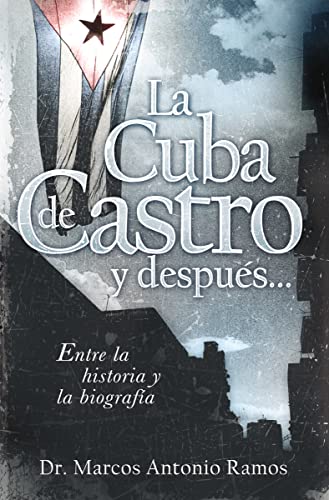 9781602550056: La Cuba de Castro y despus...: Entre la historia y la biografa (Spanish Edition)