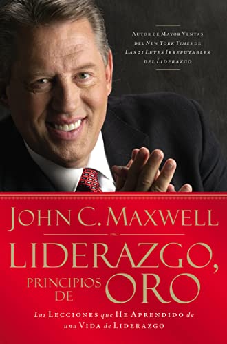 Stock image for Liderazgo, principios de oro: Las lecciones que he aprendido de una vida de liderazgo (Spanish Edition) for sale by Goodwill of Colorado