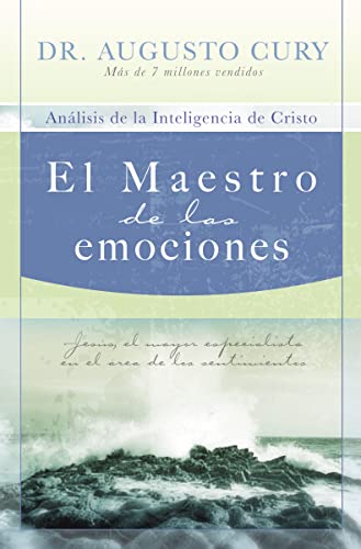 Imagen de archivo de El Maestro de las emociones: Jess, el mayor especialista en el rea de los sentimientos (Anlisis De La Inteligencia De Cristo/ Analysis of Christ?s Intelligence, 2) (Spanish Edition) a la venta por GF Books, Inc.