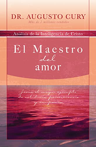 Beispielbild fr El Maestro del amor: Jes?s, el ejemplo m?s grande de sabidur?a, perseverancia y compasi?n (Analisis de la Inteligencia de Cristo) (Spanish Edition) zum Verkauf von SecondSale