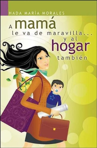 Stock image for A Mama le va de Maravilla. y al Hogar Tambien for sale by Better World Books