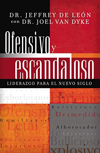 9781602551534: Ofensivo y escandaloso: Liderazgo para el nuevo siglo (Spanish Edition)