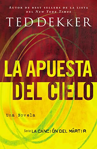 9781602551541: La apuesta del cielo (La Cancin Del Mrtir/ Martyr's Song: the Heaven Trilogy, 1) (Spanish Edition)