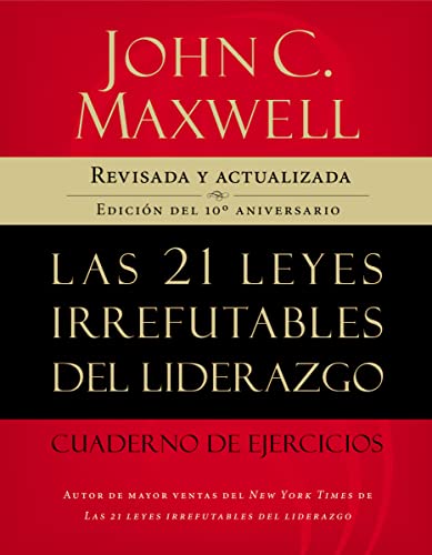 9781602552432: Las 21 leyes irrefutables del liderazgo, cuaderno de ejercicios: Revisado y actualizado