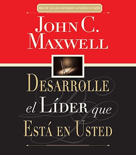 Desarrolle El Lider Que Esta En Usted (Spanish Edition) (9781602552463) by Maxwell, John C