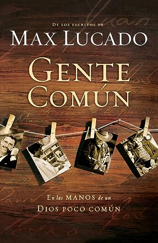 9781602552678: GENTE COMUN (CAST OF CHARACTERS): En Las Manos de Un Dios Poco Comun