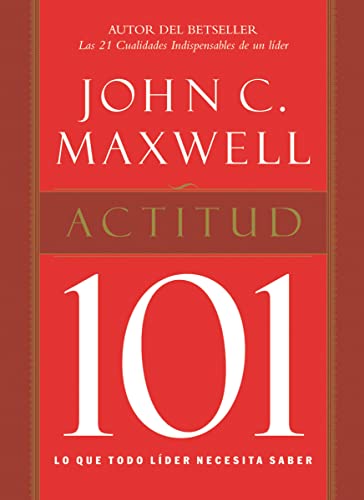 Actitud 101 (Spanish Edition) (9781602552944) by Maxwell, John C.
