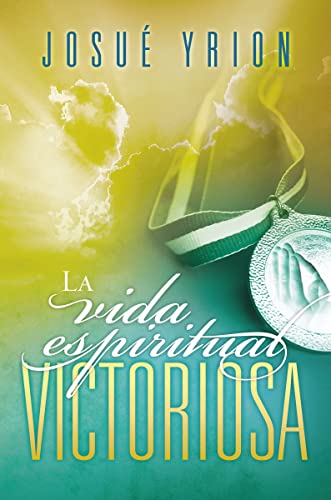 9781602553033: La vida espiritual victoriosa