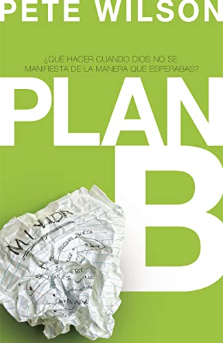 9781602554214: Plan B: Que Hacer Cuando Dios No Se Manifiesta de la Manera Que Esperabas? = Plan B