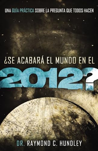 Stock image for SE ACABARA EL MUNDO EN EL 2012?: UNA GUIA PRACTICA SOBRE LA PREGUNTA QUE TODOS HACEN for sale by KALAMO LIBROS, S.L.