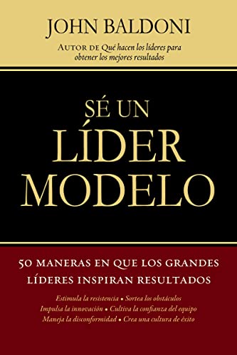 9781602555709: Se un lider modelo: 50 Maneras en Que los Grandes Lideres Inspiran Resultados = Lead by Example