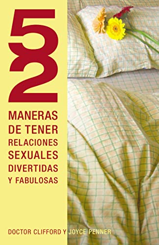 9781602556225: 52 Maneras de Tener Relaciones Sexuales Divertidas y Fabulosas = 52 Ways to Have Fun, Fantastic Sex