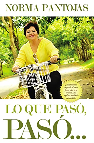 9781602556409: Lo que pas, pas...: No pierdas tiempo mirando el pasado, enfcate en el presente y transforma tu vida hoy! (Spanish Edition)