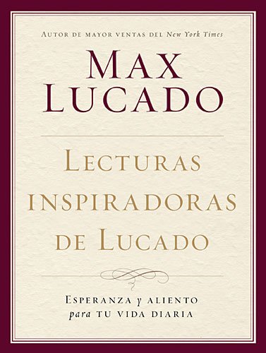 Beispielbild fr Lecturas Inspiradoras de Lucado : Esperanza y Aliento para Tu Vida Diaria zum Verkauf von Better World Books