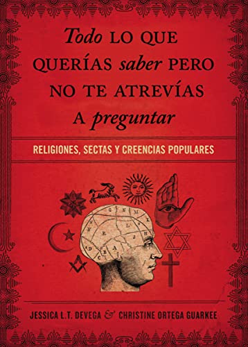 

Todo lo que querías saber pero no te atrevías preguntar: Religiones, sectas y creencias populares (Spanish Edition)