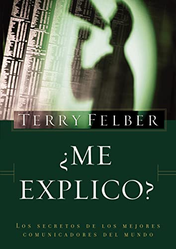 9781602557840: Me explico?: Los secretos de los mejores comunicadores del mundo (Spanish Edition)