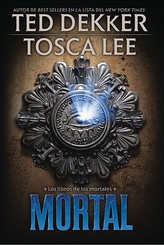 Mortal (Spanish Edition) (9781602557949) by Dekker, Ted; Lee, Tosca