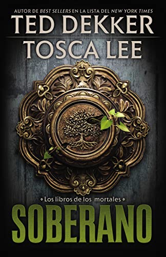 Soberano (Los libros de los mortales / The Book of Mortals) (Spanish Edition) (9781602557963) by Dekker, Ted; Lee, Tosca