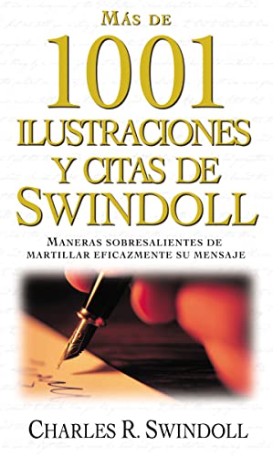 Beispielbild fr Ms de 1001 ilustraciones y citas de Swindoll: Maneras sobresalientes de martillar eficazmente su mensaje (Spanish Edition) zum Verkauf von Books Unplugged
