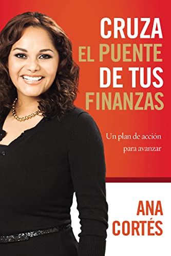Beispielbild fr Cruce el Puente de Sus Finanzas : Un Plan de Accin para Avanzar zum Verkauf von Better World Books