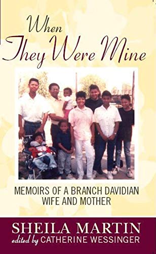 When They Were Mine: Memories of a Branch Davidian Wife and Mother (9781602580008) by Martin, Sheila