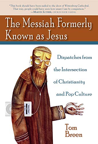 9781602580190: The Messiah Formerly Known as Jesus: Dispatches from the Intersection of Christianity and Pop Culture