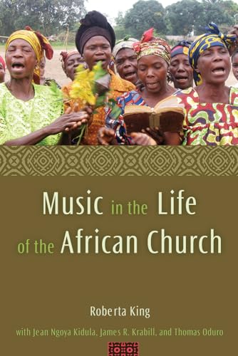 Imagen de archivo de Music in the Life of the African Church a la venta por Omaha Library Friends