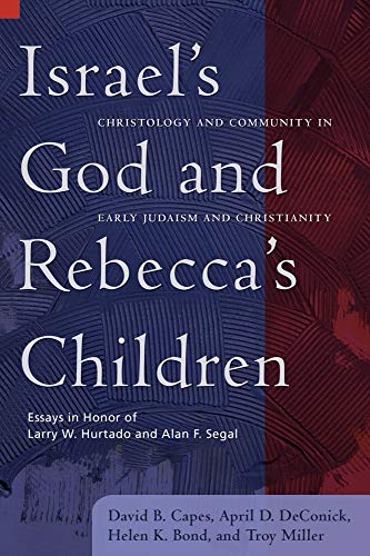 9781602580268: Israel's God and Rebecca's Children: Christology and Community in Early Judaism and Christianity (Library of Early Christology)