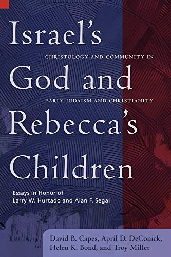 Stock image for Israel's God and Rebecca's Children: Christology and Community in Early Judaism and Christianity (Library of Early Christology) for sale by Wizard Books