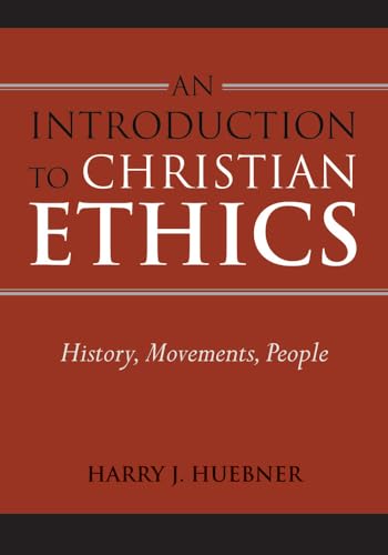 Stock image for An Introduction to Christian Ethics: History, Movements, People for sale by SecondSale