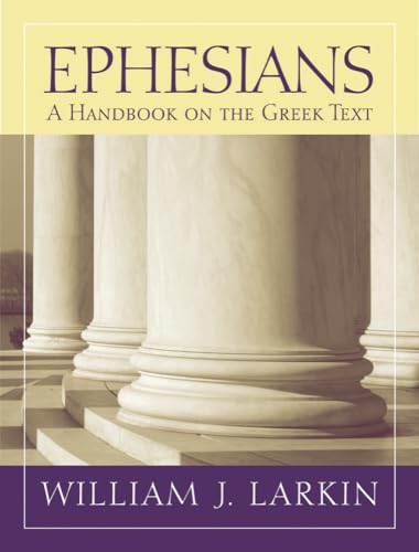 Beispielbild fr Ephesians: A Handbook on the Greek Text (Baylor Handbook on the Greek New Testament) zum Verkauf von Monster Bookshop