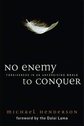 Stock image for No Enemy to Conquer: Forgiveness in an Unforgiving World for sale by SecondSale