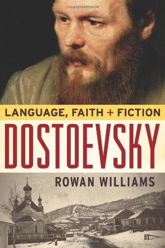 Beispielbild fr Dostoevsky: Language, Faith, and Fiction (Making of the Christian Imagination) zum Verkauf von BooksRun