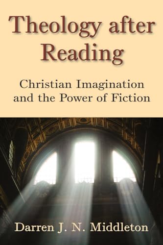 Stock image for Theology After Reading: Christian Imagination and the Power of Fiction for sale by Gulf Coast Books