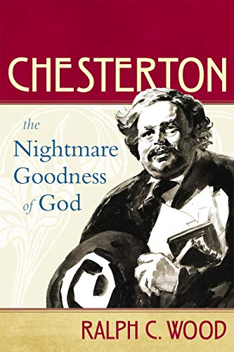 Stock image for Chesterton: The Nightmare Goodness of God (The Making of the Christian Imagination) for sale by SecondSale