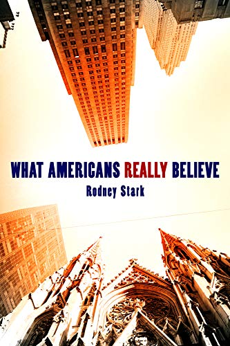 9781602581784: What Americans Really Believe: New Findings From the Baylor Surveys of Religion