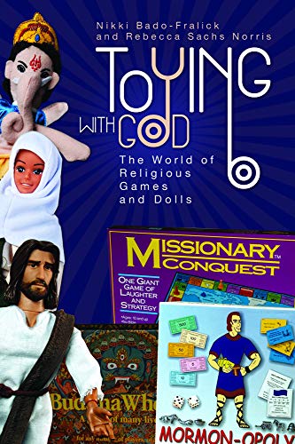 Stock image for Toying with God : The World of Religious Games and Dolls for sale by Better World Books