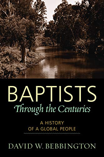 Beispielbild fr Baptists through the Centuries: A History of a Global People zum Verkauf von BooksRun