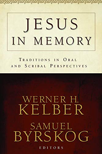 Stock image for Jesus in Memory: Traditions in Oral and Scribal Perspectives for sale by Regent College Bookstore