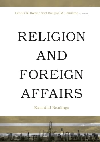 Beispielbild fr Religion and Foreign Affairs: Essential Readings zum Verkauf von SecondSale