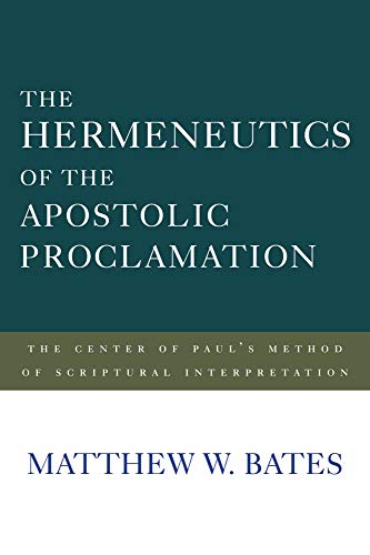Imagen de archivo de Hermeneutics of the Apostolic Proclamation : The Center of Paul's Method of Scriptural Interpretation : () a la venta por Asano Bookshop
