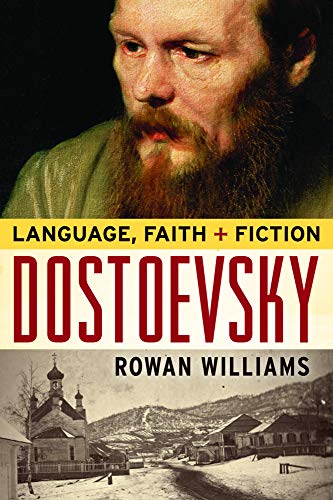 Dostoevsky: Language, Faith, and Fiction (Making of the Christian Imagination)