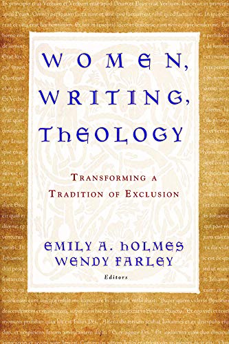 9781602583764: Women, Writing, Theology: Transforming a Tradition of Exclusion